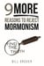 Nine MORE Reasons to Reject Mormonism
