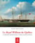 Le Royal William de Québec - Le véritable premier bateau à vapeur transatlantique