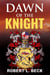 Dawn of the Knight: Lance Rock's Spiritual Journey Book 1 - Lance Rock's Spiritual Journeys., #1
