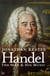 Handel - The Man & His Music