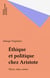 Éthique et politique chez Aristote - Physis, ethos, nomos