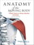Anatomy of the Moving Body, Second Edition - A Basic Course in Bones, Muscles, and Joints