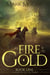 As Fire is to Gold - Chronicles of the Ilaroi, #1