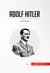Adolf Hitler - La locura nazi