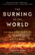The Burning of the World - The Great Chicago Fire and the War for a City's Soul