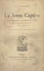 La jeune captive - Aimée de Coigny, duchesse de Fleury et la société de son temps (1769-1820) : d'après des documents nouveaux et inédits