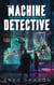The Machine Detective - The Synth Crisis, #4