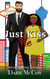 Just Kiss Me