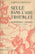 Seule dans l'Asie troublée - Mandchoukuo-Mongolie, 1936-1937