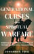 Generational Curses And Spiritual Warfare: Spiritual Strategies & Principles Of Victory Against Evil Strongholds - Family spiritual Warfare Books, #3