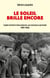 Le soleil brille encore - Sophie Scholl et la Rose blanche, une résistance spirituelle (1937-1943)