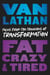 Fat, Crazy, and Tired - Tales from the Trenches of Transformation