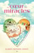 Au cœur des miracles - Mon retour à la vie après une expérience de mort imminente