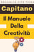 Il Manuale Della Creatività - Raccolta Vita Piena, #34