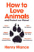 How to Love Animals - In a Human-Shaped World