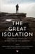 The Great Isolation