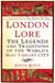 London Lore - The legends and traditions of the world's most vibrant city