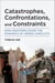 Catastrophes, Confrontations, and Constraints - How Disasters Shape the Dynamics of Armed Conflicts