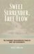 Sweet Surrender, Free Flow: The Incredibly Transformative Power of Grief and Vulnerability