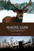 Making Game - An Essay on Hunting, Familiar Things, and the Strangeness of Being Who One Is
