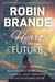 Heart of the Future: Heart-warming Stories of Love, Courage, and Compassion in a Not-so-distant Future