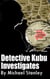 Detective Kubu Investigates