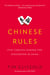 Chinese Rules - Five Timeless Lessons for Succeeding in China