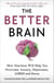 The Better Brain - How Nutrition Will Help You Overcome Anxiety, Depression, ADHD and Stress