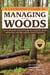 A Landowner's Guide to Managing Your Woods - How to Maintain a Small Acreage for Long-Term Health, Biodiversity, and High-Quality Timber Production