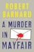 A Murder in Mayfair - A Novel of Suspense