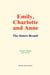Emily, Charlotte and Anne - The Sisters Brontë