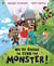 We're Going to Find the Monster