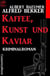 Kaffee, Kunst und Kaviar: Kriminalroman
