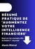 Résumé Pratique De 'Augmentez Votre Intelligence Financière' : Basé sur les concepts clés de Robert T. Kiyosaki
