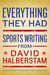 Everything They Had - Sports Writing from David Halberstam