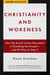 Christianity and Wokeness - How the Social Justice Movement Is Hijacking the Gospel - and the Way to Stop It