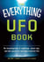 The Everything UFO Book - An investigation of sightings, cover-ups, and the quest for extraterrestial life