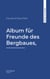 Album für Freunde des Bergbaues,