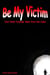 Be My Victim and other Strange Tales from the Cape