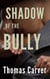 Shadow of the Bully