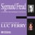 Sigmund Freud. La pensée philosophique expliquée - Un cours particulier de Luc Ferry