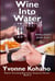Wine Into Water - Flynn's Crossing Romantic Suspense, #6