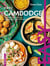 Easy Cambodge - Les meilleures recettes de mon pays tout en images