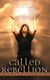 Called to Rebellion - The Key to a Single-Hearted Love for Christ