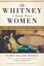 The Whitney Women and the Museum They Made - A Family Memoir