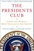 The Presidents Club - Inside the World's Most Exclusive Fraternity