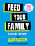 Feed Your Family - Exciting recipes from Chefs in Schools, Tried and Tested by 1000s of kids
