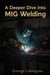 A Deeper Dive Into MIG Welding - Start welding in one hour, #1