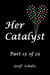 Her Catalyst – Part 15 of 25