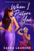 When I Picture You - A Novel